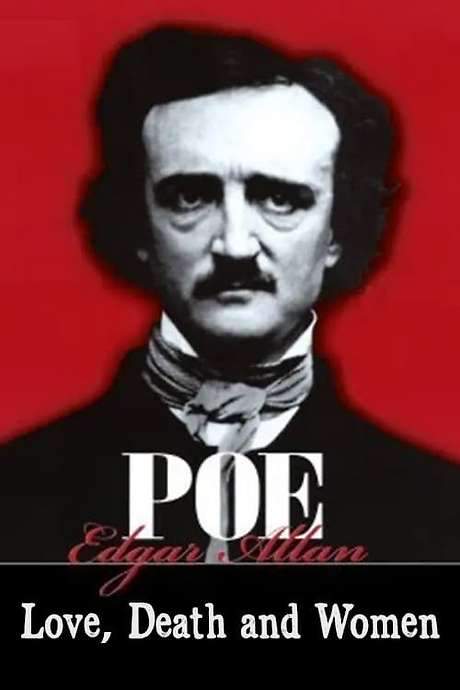 Edgar Allan Poe: Love, Death, and Women